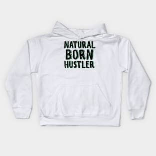 Natural born hustler Kids Hoodie